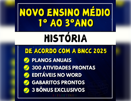 HISTÓRIA - Planejamentos e Atividades - Novo Ensino Médio